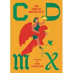 CDMX: The Food Of Mexico City