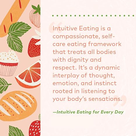 Intuitive Eating for Every Day: 365 Daily Practices & Inspirations to Rediscover the Pleasures of Eating Evelyn Tribole - RIZZOLI 