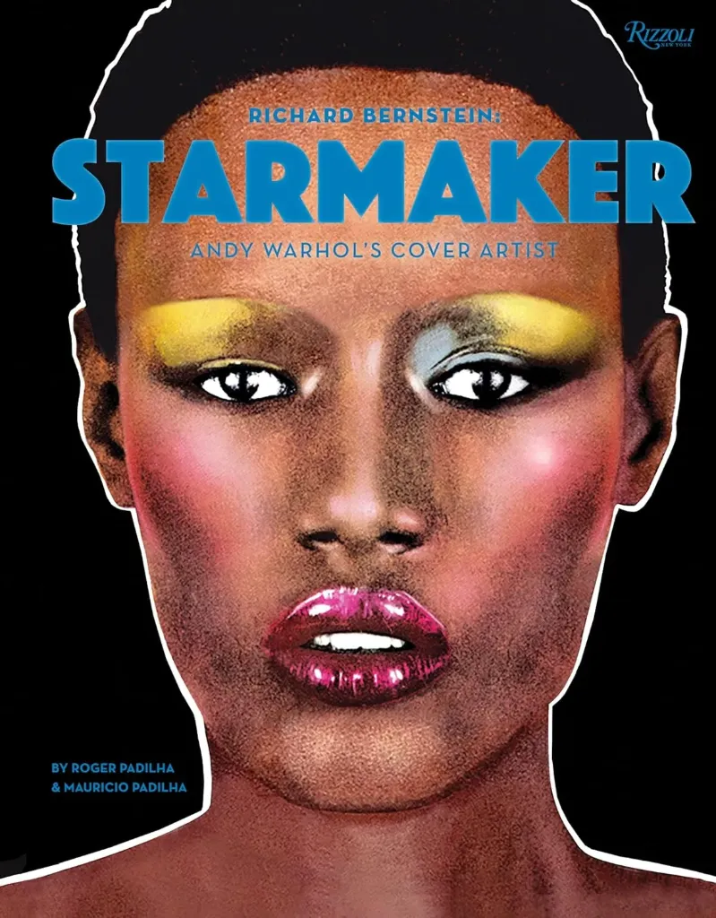 Richard Bernstein Starmaker: Andy Warhol's Cover Artist - RIZZOLI