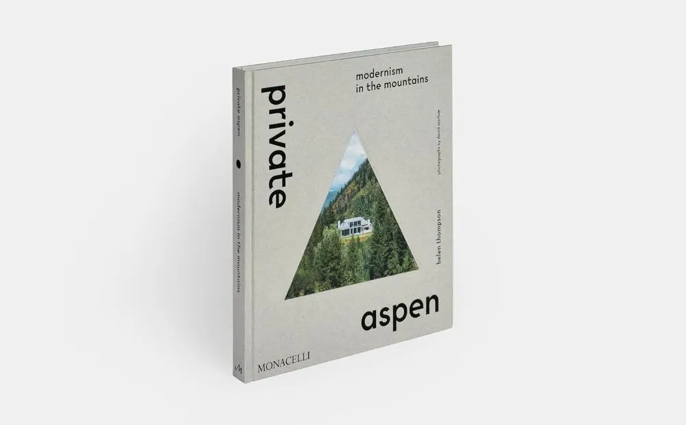 Private Aspen: Modernism in the Mountains