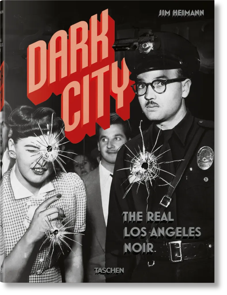 Dark City. The Real Los Angeles Noir - TASCHEN
