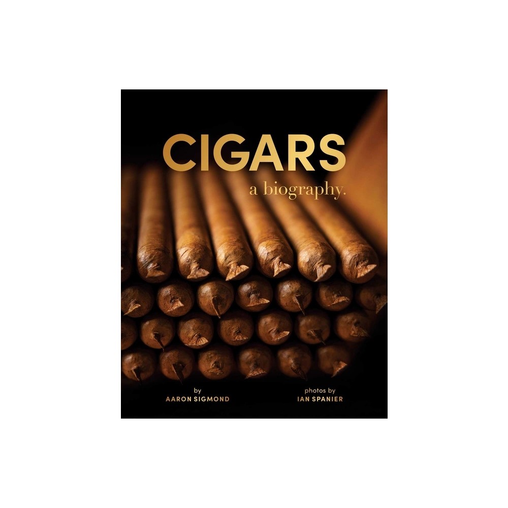 Cigars: A Biography