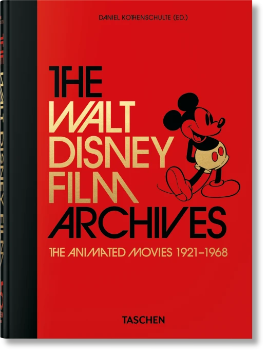 The Walt Disney Film Archives: The Animated Movies 1921–1968. 45th Ed. (45th Edition) - TASCHEN