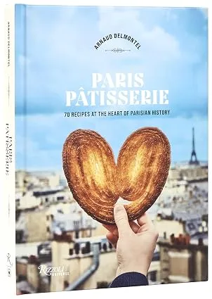 Paris Patisserie: 70 Recipes