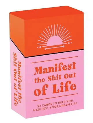 Manifest the Shit Out of Life: 52 Cards and Booklet to Help You Manifest Your Dream Life