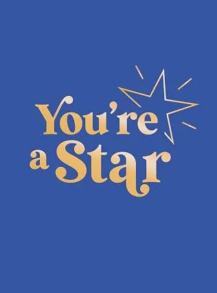 You're a Star: Quotes and Statements to Make You Shine