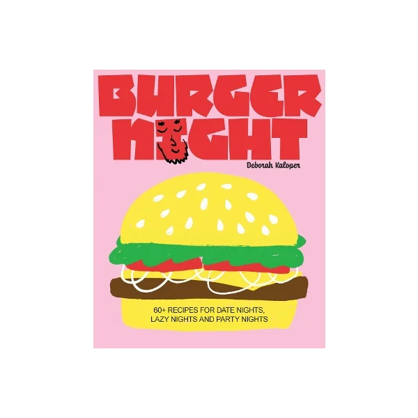 Burger Night: 60+ recipes