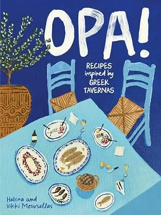 OPA!: Recipes inspired by Greek tavernas