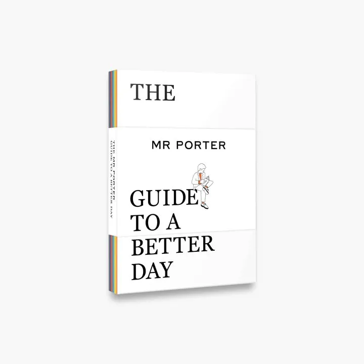The MR PORTER Guide to a Better Day- THAMES & HUDSON