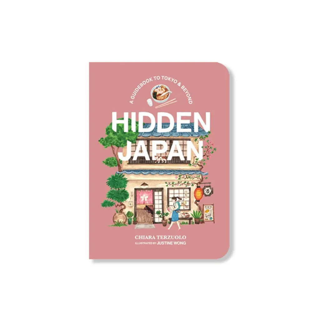 Hidden Japan: A Guidebook to Tokyo & Beyond
