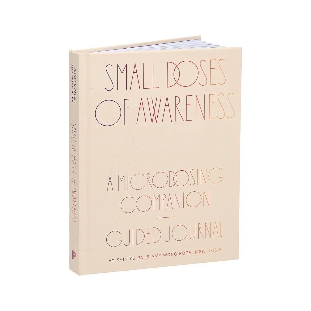 Small Doses of Awareness: A Microdosing Companion―Guided Journal Diary