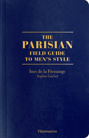 The Parisian Field Guide to Men's Style  - RIZZOLI