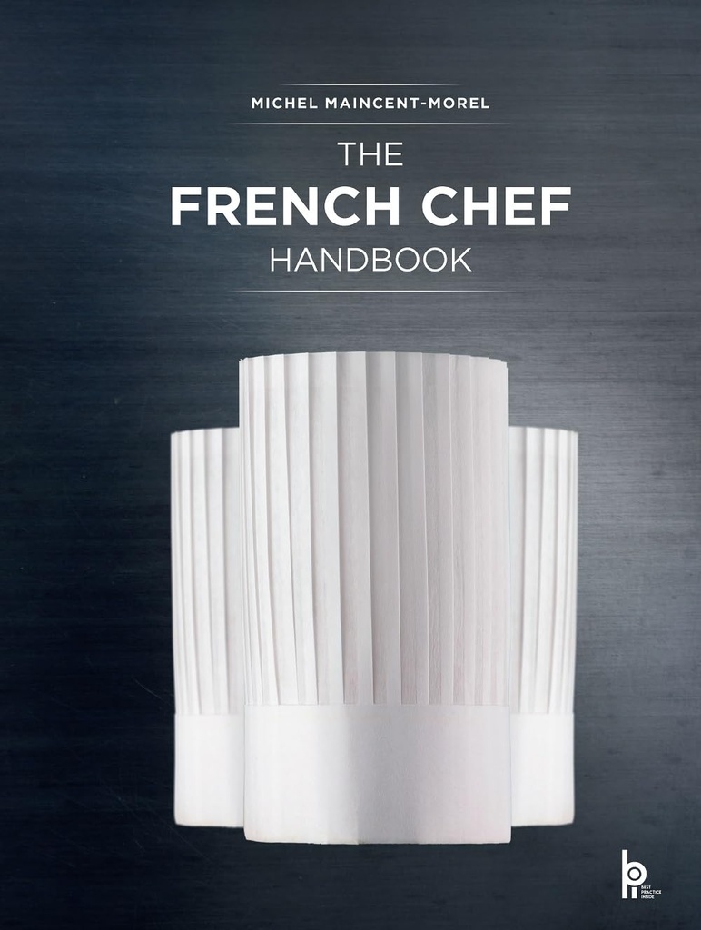 The French Chef Handbook (Revised Edition): La cuisine de référence