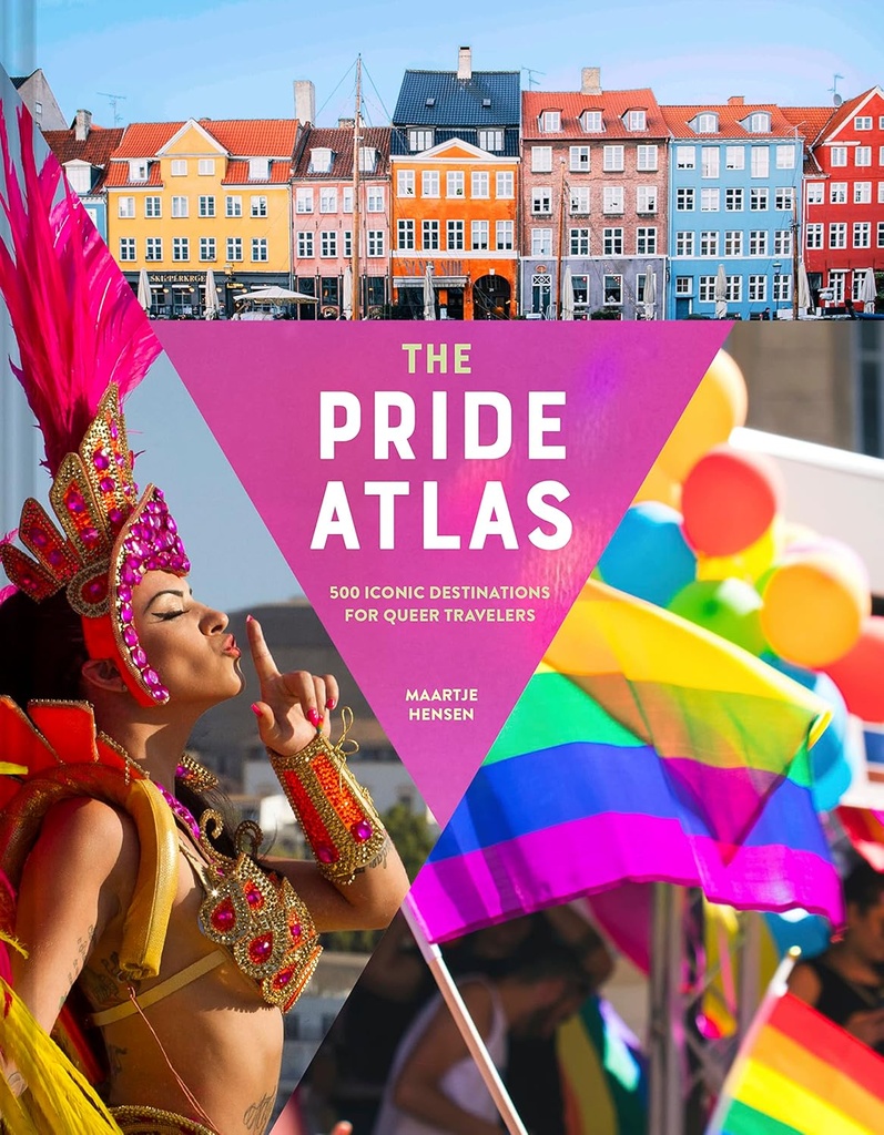 The Pride Atlas: 500 Iconic Destinations for Queer Travelers 