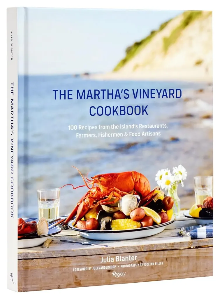 Martha's Vineyard Cookbook : 100 Recipes from the Island's Restaurants, Farmers, Fishermen & Food Artisans