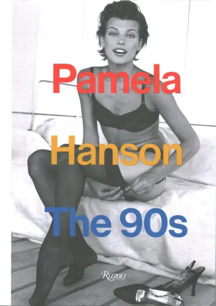 Pamela Hanson: The 90's - RIZZOLI