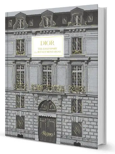 Dior: The Legendary 30 Avenue Montaigne - RIZZOLI