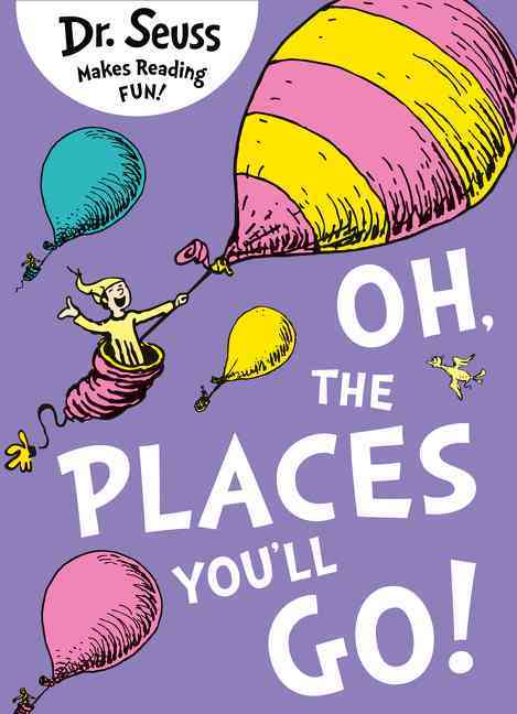 Oh, The Places You'll Go!