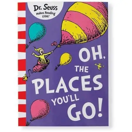 Oh, The Places You'll Go!