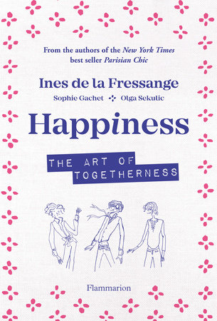 Happiness: The Art of Togetherness - RIZZOLI