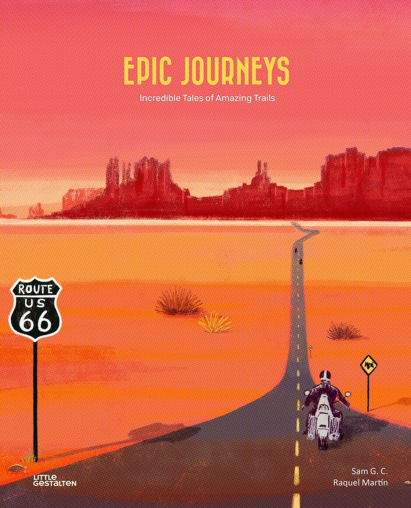 Epic Journeys: Incredible Tales of Amazing Trails - RIZZOLI
