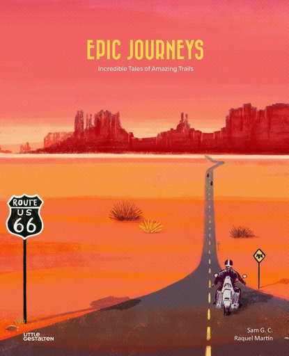 Epic Journeys: Incredible Tales of Amazing Trails - RIZZOLI