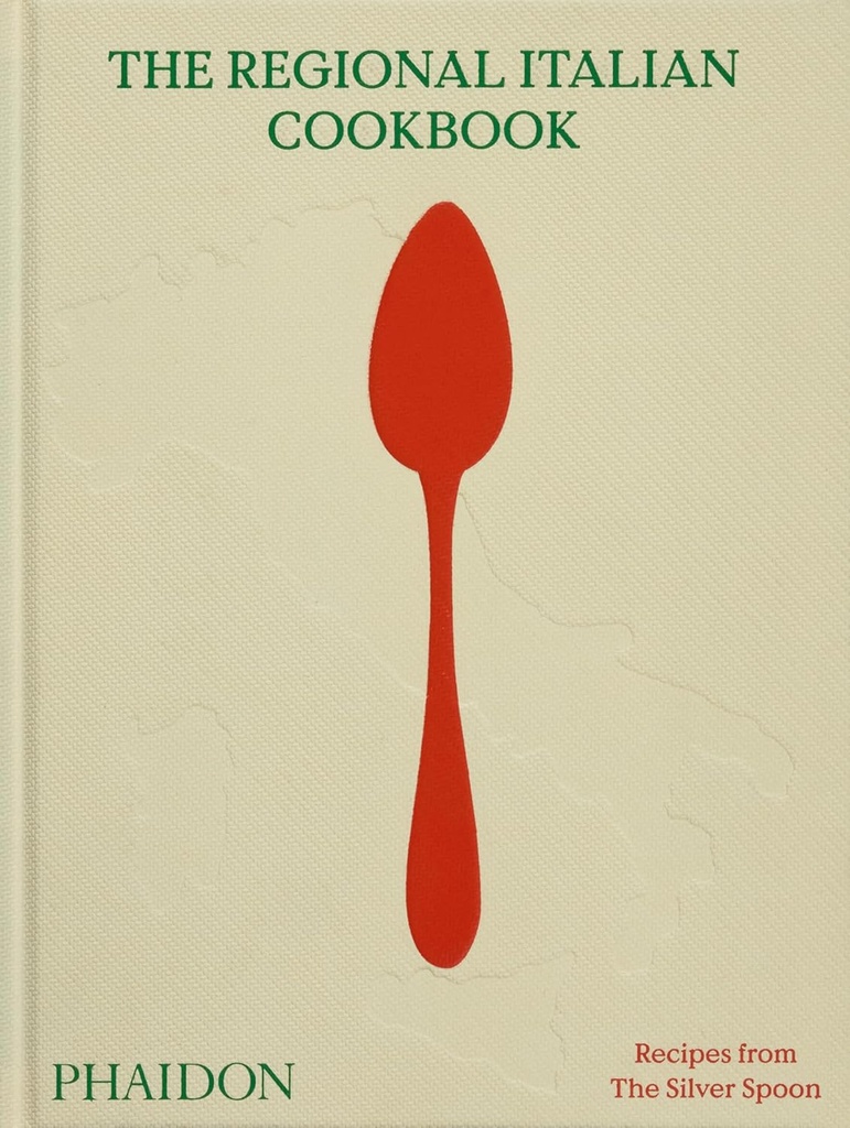 The Regional Italian Cookbook: Recipes from The Silver Spoon
